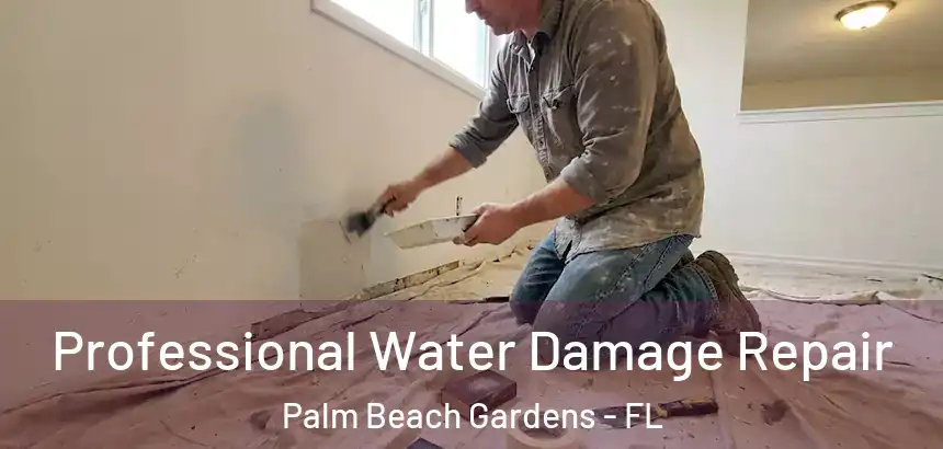  Professional Water Damage Repair Palm Beach Gardens - FL