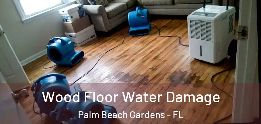 Wood Floor Water Damage Palm Beach Gardens - FL